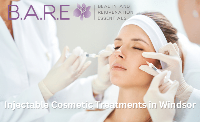 Injectable Cosmetic Treatments in Windsor